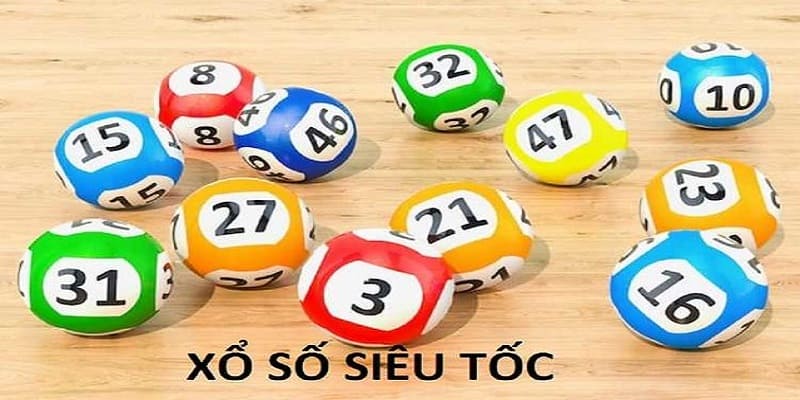 Xổ số siêu tốc - Hình thức giải trí được ưa chuộng trên thị trường online